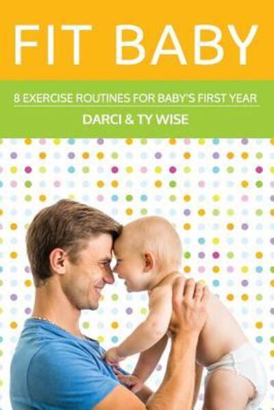 Cover for Ty Wise · Fit Baby (Paperback Book) (2016)