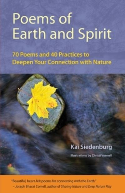 Cover for Kai Siedenburg · Poems of Earth and Spirit : 70 Poems and 40 Practices to Deepen Your Connection With Nature (Paperback Book) (2017)