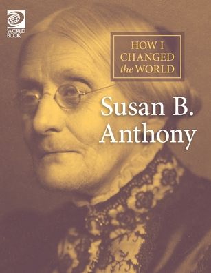 Cover for World Book · Susan B. Anthony (Book) (2023)