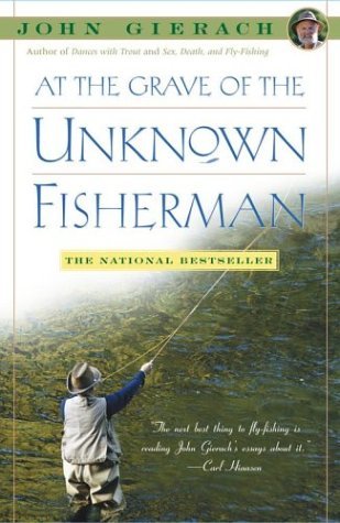 Cover for John Gierach · At the Grave of the Unknown Fisherman (Paperback Bog) [Reprint edition] (2004)