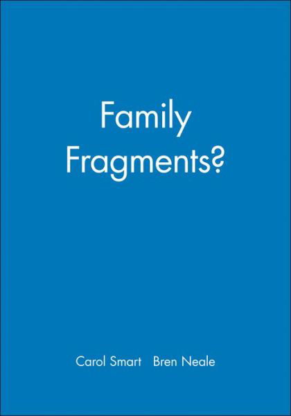 Cover for Smart, Carol (University of Manchester) · Family Fragments? (Inbunden Bok) (1998)