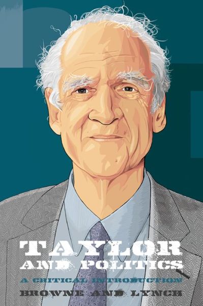 Cover for Craig Browne · Taylor and Politics: A Critical Introduction - Thinking Politics (Hardcover Book) (2018)