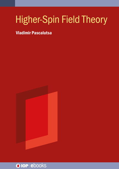 Pascalutsa, Vladimir (the Institute for Nuclear Physics of the Johannes Gutenberg, University of Mainz, Germany) · Higher-Spin Field Theory - IOP ebooks (Hardcover Book) (2024)