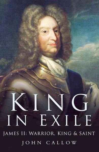 Cover for John Callow · James II: King in Exile (Paperback Book) (2017)
