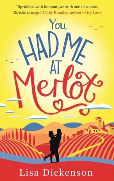 Cover for Lisa Dickenson · You Had Me at Merlot: A vintage romantic comedy, the perfect summer read (Paperback Book) (2016)