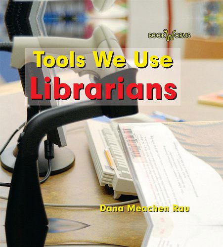 Cover for Dana Meachen Rau · Librarians (Bookworms: Tools We Use) (Paperback Book) (2008)