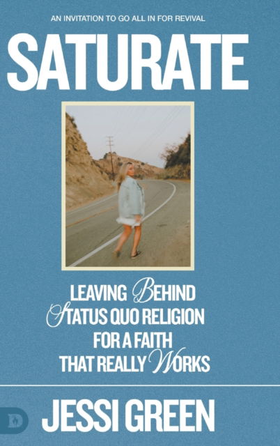 Cover for Jessi Green · Saturate : Leaving behind Status Quo Religion for a Faith That Really Works (Hardcover Book) (2023)