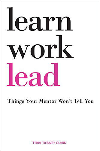 Cover for Terri Tierney Clark · Learn, Work, Lead (Taschenbuch) (2014)