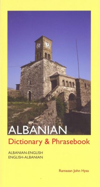 Albanian-English / English-Albanian Dictionary and Phrasebook - Ramazan Hysa - Książki - Hippocrene Books Inc.,U.S. - 9780781807937 - 16 grudnia 1999