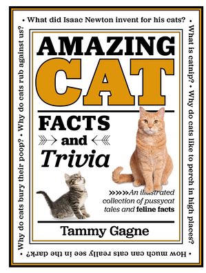 Cover for Tammy Gagne · Amazing Cat Facts and Trivia (Hardcover Book) (2023)