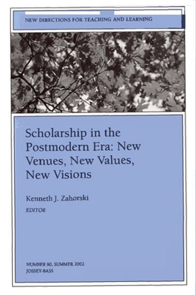 Cover for Tl · Scholarship in the Postmodern Era: New Venues, New Values, New Visions: New Directions for Teaching and Learning, Number 90 - J-B TL Single Issue Teaching and Learning (Pocketbok) (2002)