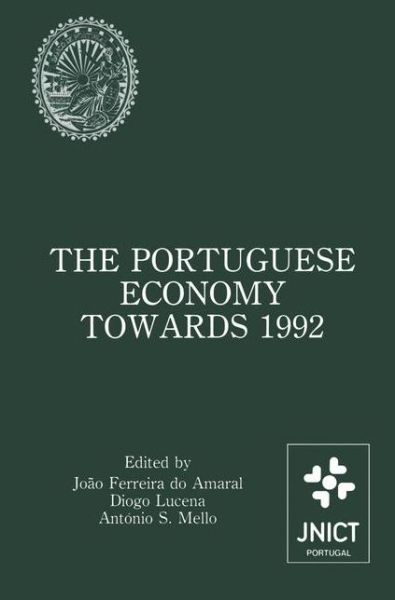 Cover for Joao Ferreira Do Amaral · The Portuguese Economy Towards 1992: Proceedings of a conference sponsored by Junta Nacional de Investigacao Cientifica e Tecnologica and Banco de Portugal (Hardcover Book) [1992 edition] (1992)