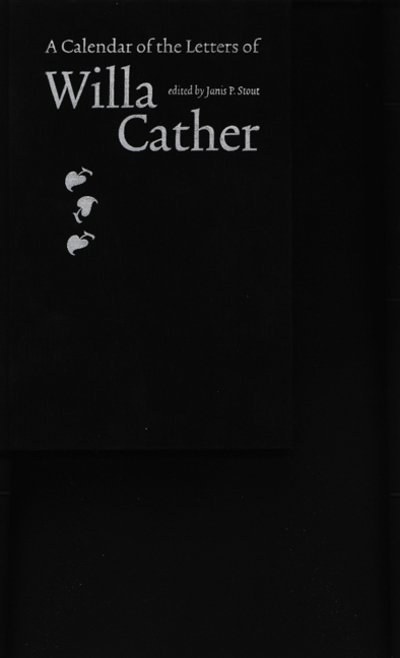 A Calendar of the Letters of Willa Cather - Willa Cather - Books - University of Nebraska Press - 9780803242937 - February 1, 2002