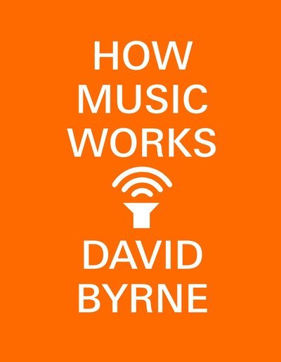 Cover for David Byrne · How Music Works (Pocketbok) (2017)