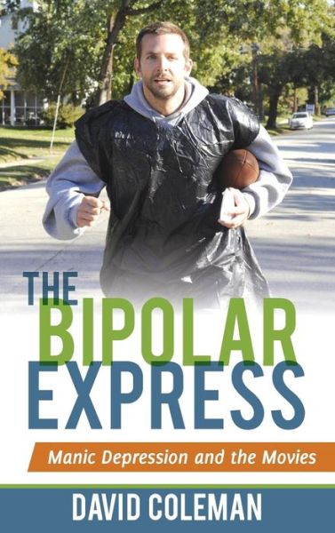 Cover for David Coleman · The Bipolar Express: Manic Depression and the Movies (Gebundenes Buch) (2014)