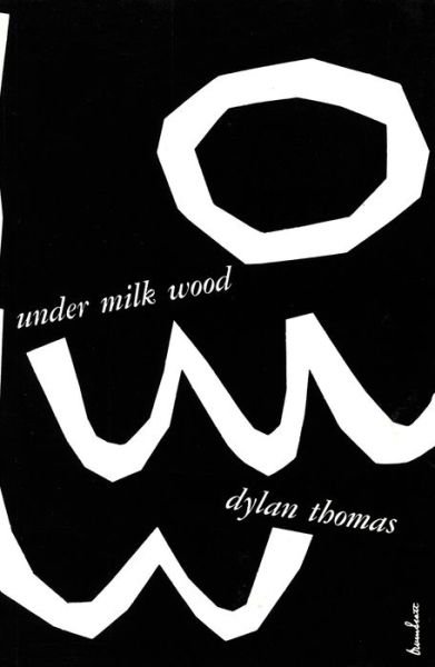 Under Milk Wood - Dylan Thomas - Books - New Directions Publishing Corporation - 9780811229937 - December 31, 2019