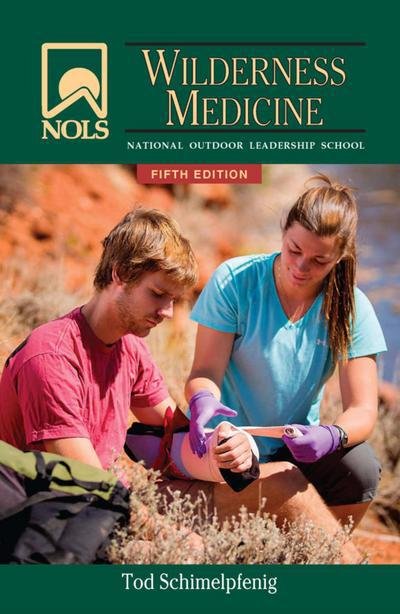 Cover for Tod Schimelpfenig · Nols Wilderness Medicine - NOLS Library (Paperback Book) [5th edition] (2013)