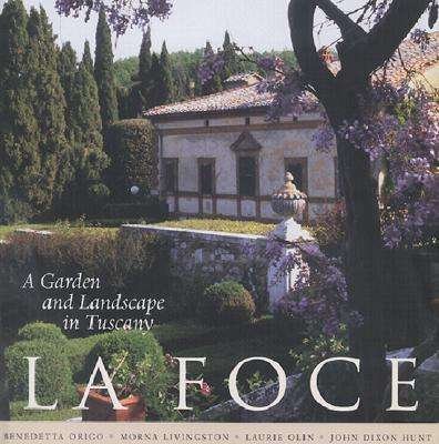 Cover for Benedetta Origo · La Foce: A Garden and Landscape in Tuscany - Penn Studies in Landscape Architecture (Hardcover Book) (2001)