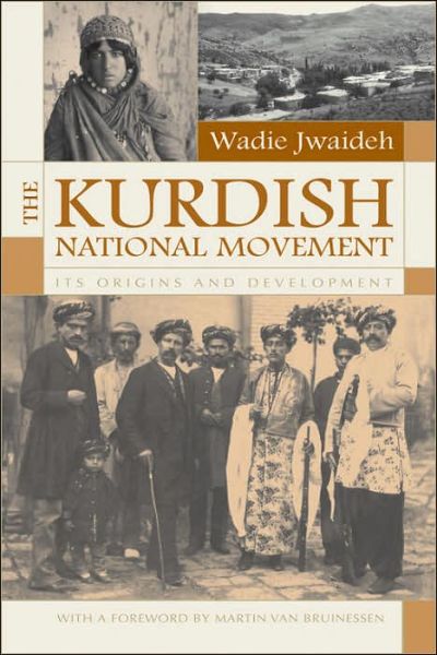 Cover for Wadie Jwaideh · The Kurdish National Movement: Its Origins and Development - Contemporary Issues in the Middle East (Taschenbuch) (2006)