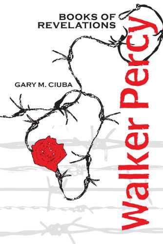 Cover for Gary M. Ciuba · Walker Percy: Books of Revelations (Paperback Book) [Reprint edition] (2010)