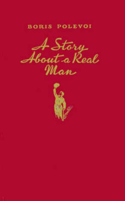 Cover for Boris Polevoi · A Story about a Real Man (Hardcover Book) [New ed of 1952 edition] (1970)