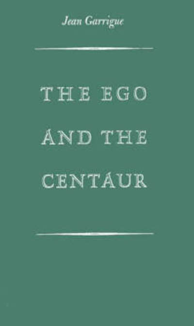 Cover for Jean Garrigue · Ego and the Centaur (Hardcover Book) [New edition] (1972)