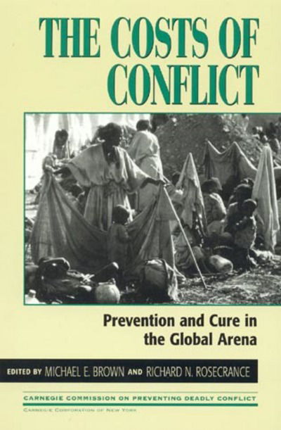 Cover for Michael E Brown · The Costs of Conflict: Prevention and Cure in the Global Arena - Carnegie Commission on Preventing Deadly Conflict (Inbunden Bok) (1999)