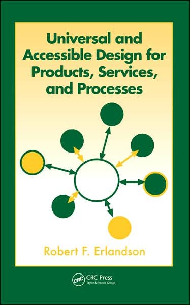 Cover for Erlandson, Robert F. (Wayne State University, Detroit, Michigan, USA) · Universal and Accessible Design for Products, Services, and Processes (Hardcover bog) (2007)