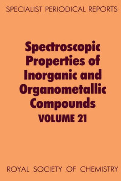 Spectroscopic Properties of Inorganic and Organometallic Compounds: Volume 21 - Specialist Periodical Reports - Royal Society of Chemistry - Libros - Royal Society of Chemistry - 9780851861937 - 1 de septiembre de 1988