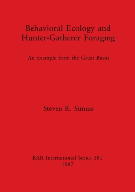 Cover for Steven R Simms · Behavioural Ecology and Hunter-Gatherer Foraging (Taschenbuch) (1987)