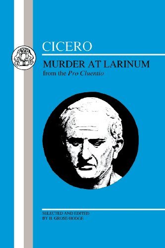 Cicero: Murder at Larinum: Selections from the Pro Cluentio - Latin Texts - Cicero - Kirjat - Bloomsbury Publishing PLC - 9780862920937 - lauantai 1. kesäkuuta 1991
