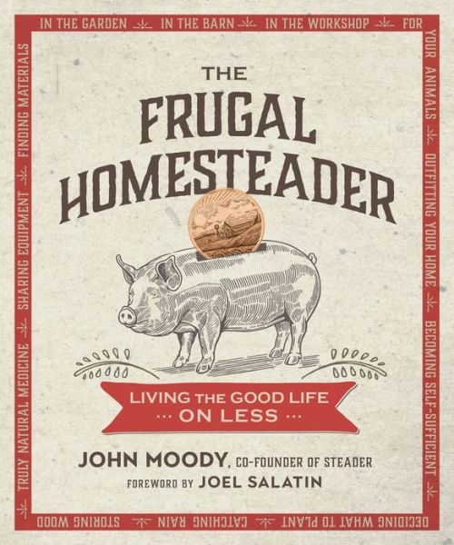 Cover for John Moody · The Frugal Homesteader: Living the Good Life on Less (Paperback Book) (2018)