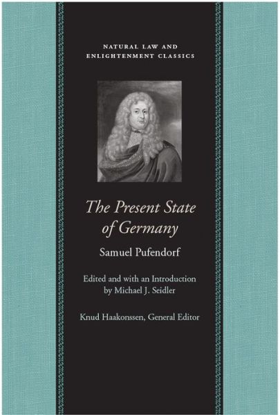 Cover for Samuel Pufendorf · Present State of Germany: Or, an Account of the Extent, Rise, Form, Wealth, Strength, Weakness &amp; Interests of That Empire (Paperback Book) (2007)