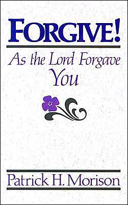 Cover for Patrick Morison · Forgive! as the Lord Forgave You (Paperback Book) (1987)