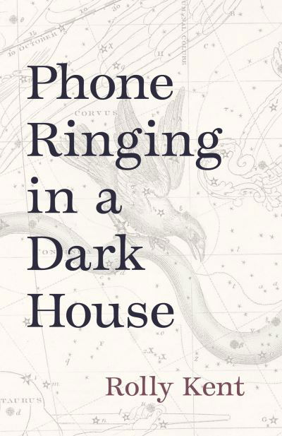 Cover for Rolly Kent · Phone Ringing in a Dark House - Carnegie Mellon University Press Poetry Series (Pocketbok) (2023)