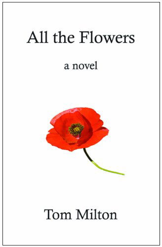 Cover for Tom Milton · All the Flowers (Paperback Book) (2009)