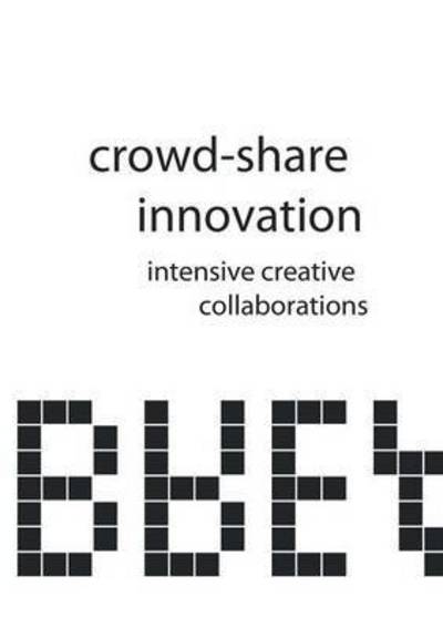 Cover for Jochen Schweitzer · Crowd-Share Innovation: Intensive Creative Collaborations (Paperback Book) (2012)