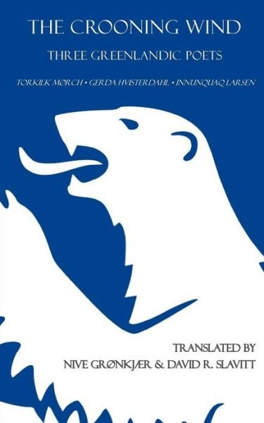 Cover for David R Slavitt · The Crooning Wind: Three Greenlandic Poets (Paperback Book) (2012)