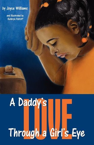 Cover for Joyce Williams · A Daddy's Love Through a Girl's Eye (Paperback Book) (2012)