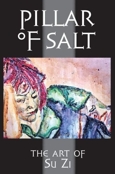 Cover for Su Zi · Pillar of Salt: the Art of Su Zi (Hardcover bog) (2014)