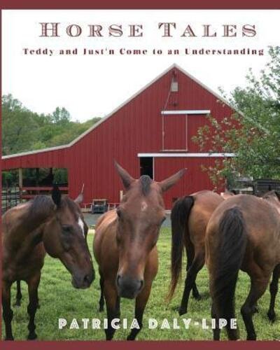 Cover for Patricia Daly-Lipe · Horse Tales: Teddy and Just'n Come to an Understanding (Paperback Bog) (2018)