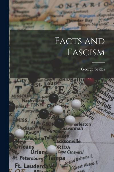 Cover for George 1890-1995 Seldes · Facts and Fascism (Paperback Book) (2021)