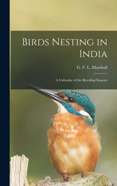 Cover for G F L (George Frederick Leycester) · Birds Nesting in India (Bog) (2022)