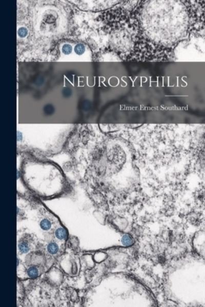 Cover for Elmer Ernest Southard · Neurosyphilis (Book) (2022)