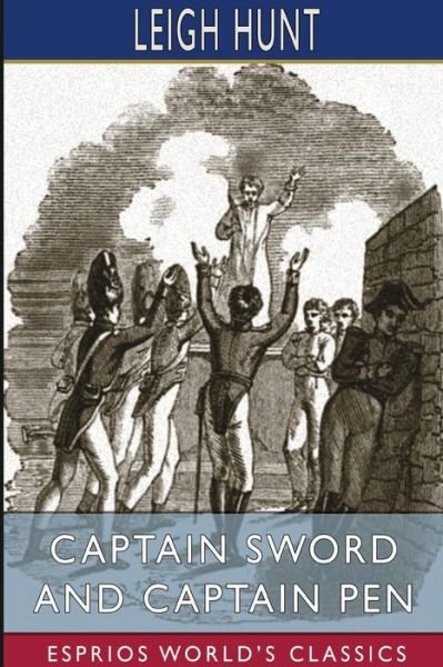 Captain Sword and Captain Pen (Esprios Classics) - Leigh Hunt - Bücher - Blurb - 9781034148937 - 26. April 2024