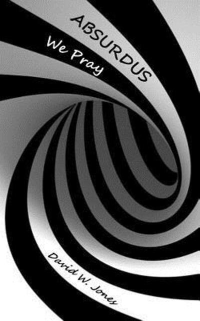 Cover for David W Jones · Absurdus (Paperback Book) (2019)