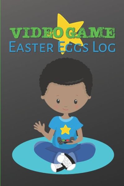 Cover for Larkspur &amp; Tea Publishing · Video Game Easter Eggs Log (Pocketbok) (2019)