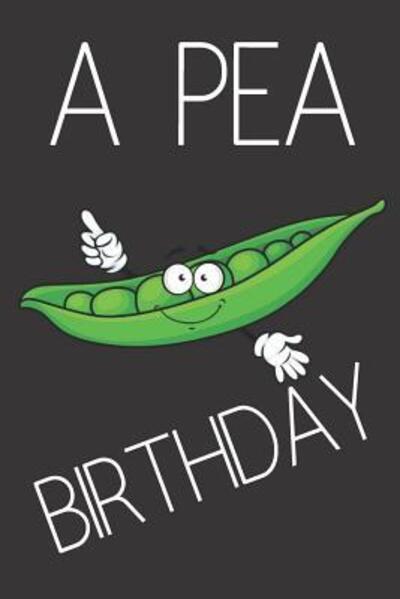 Cover for Celebrate Creations Co · A Pea Birthday : Novelty Birthday Gifts / Cards (Paperback Book) (2019)