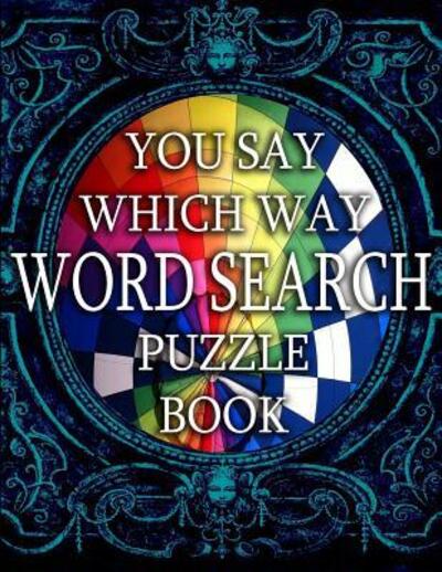 Cover for Fairytale Factory · 'You Say Which Way' Word Search Puzzle Book (Paperback Book) (2019)