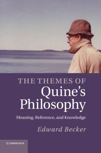 Cover for Becker, Edward (University of Nebraska, Lincoln) · The Themes of Quine's Philosophy: Meaning, Reference, and Knowledge (Paperback Book) (2014)